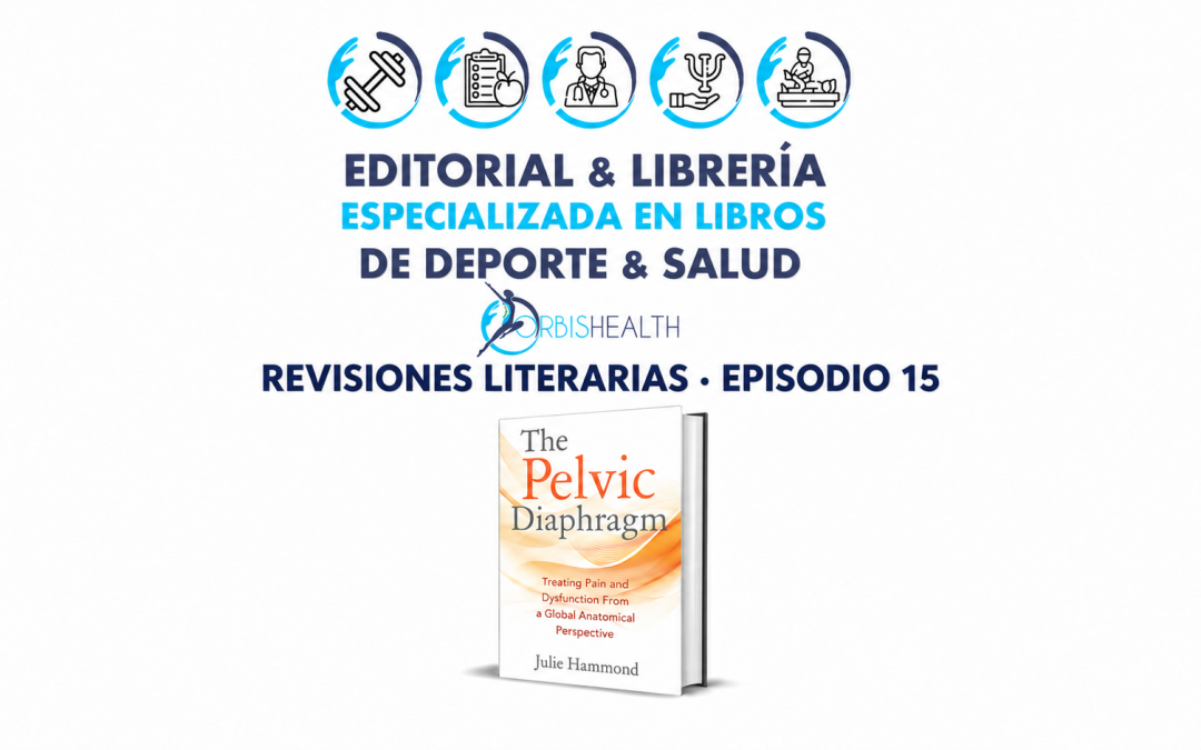 Revisiones Literarias. Episodio 15: The Pelvic Diaphragm